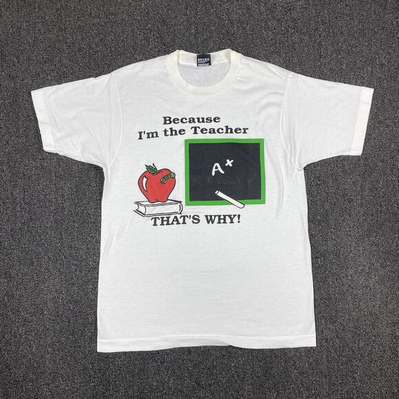 Vintage Because I’m The Teacher T Shirt Single Stitch Short Sleeve Size Medium - Picture 1 of 5